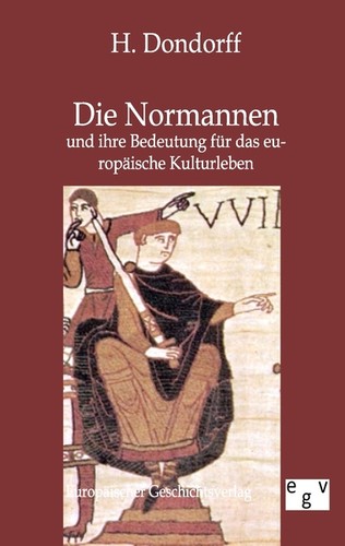 Die normannen und ihre - normannen,